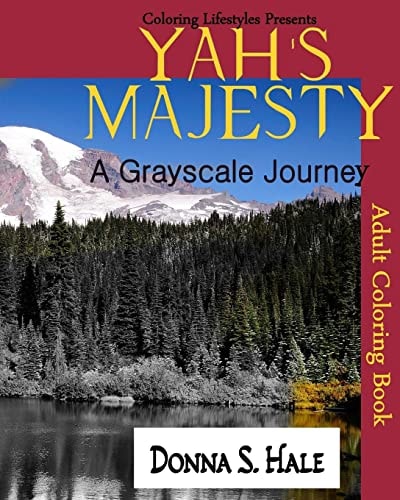 Yah's Majesty a Gray Scale Journey An Adult Gray Scale Coloring Book of Original Artwork