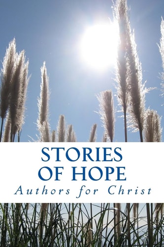 Stories Of Hope Powerful Testimonies of Encouragement