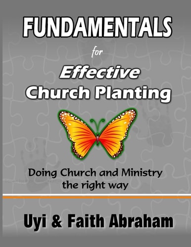 Fundamentals For Effective Church Planting Doing Church and Ministry the Right Way
