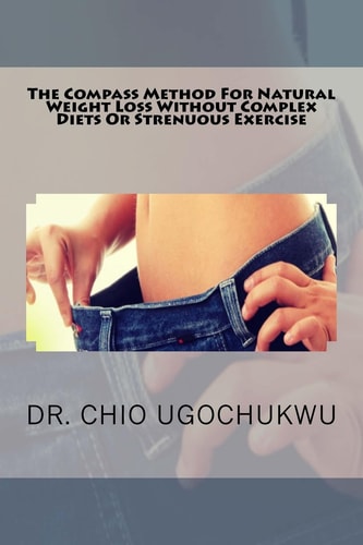 The Compass Method For Natural Weight Loss Without Complex Diets Or Strenuous Ex