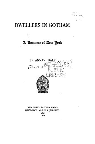 Dwellers in Gotham, a Romance of New York