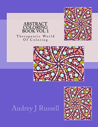 Abstract Coloring Book Vol 1 Therapeutic World Of Coloring