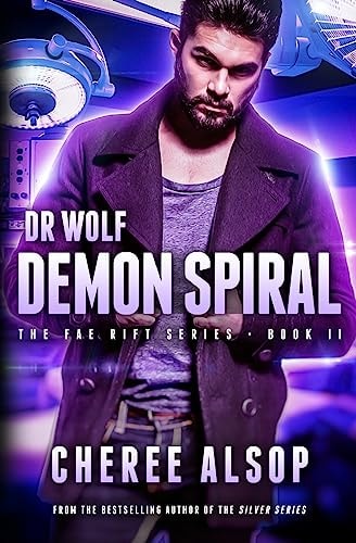 The Fae Rift Series Book 2- Demon Spiral Dr. Wolf