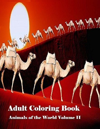 Adult Coloring Book Animals of the World Volume II Adult Coloring Book Animals for Men and Women
