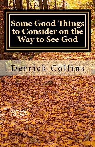 Some Good Things to Consider on the Way to See God