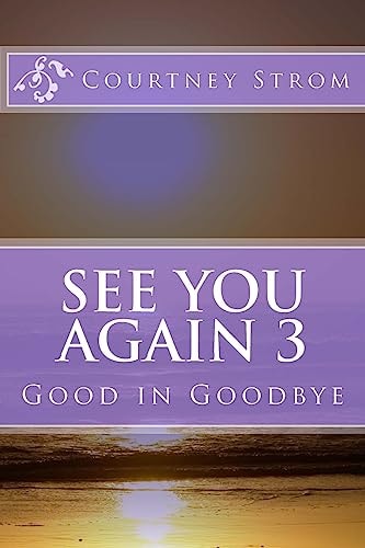 See You Again 3 Good in Goodbye