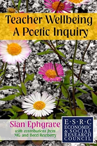 Teacher Wellbeing A Poetic Inquiry