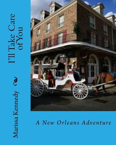I'll Take Care of You A New Orleans Adventure