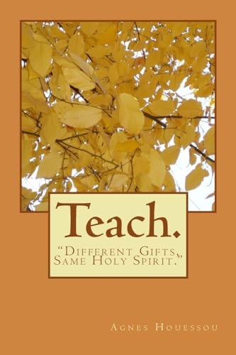Teach. "Different Gifts, Same Spirit."
