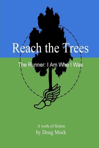 Reach the Trees The Runner: I Am Who I Was