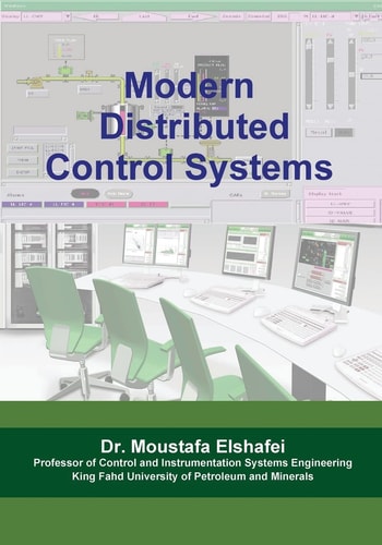 Modern Distributed Control Systems A Comprehensive Coverage of DCS Technologies and Standards