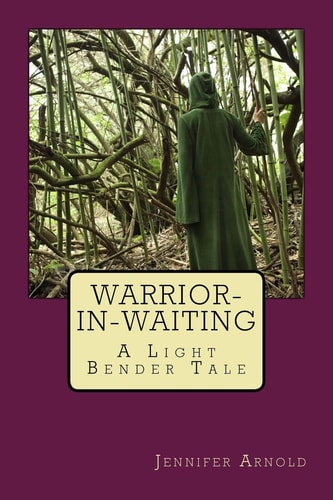 Warrior-In-Waiting A Light Bender Tale