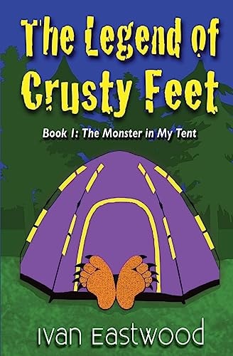 The Legend of Crusty Feet The Monster in My Tent