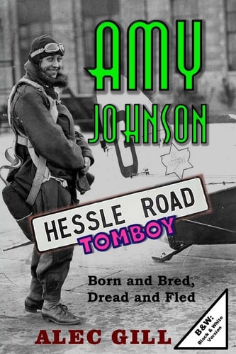 AMY JOHNSON: Hessle Road Tomboy - Born and Bred, Dread and Fled B&W: Black and White Version