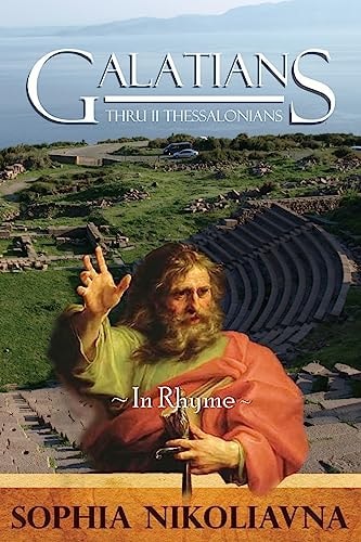 Galatians Thru II Thessalonians in Rhyme