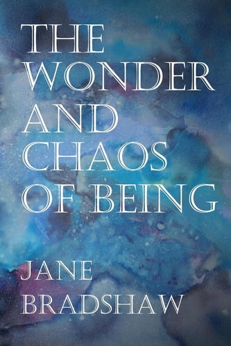 The Wonder and Chaos of Being