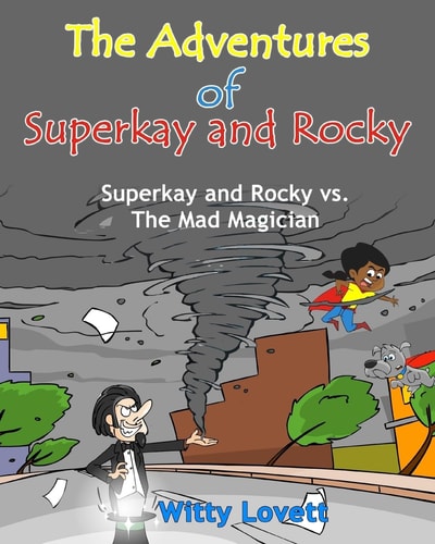 The Adventures of Superkay and Rocky Superkay and Rocky Vs. The Mad Magician