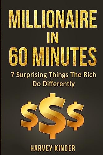 Millionaire In 60 Minutes 7 Surprising Things The Rich Do Differently