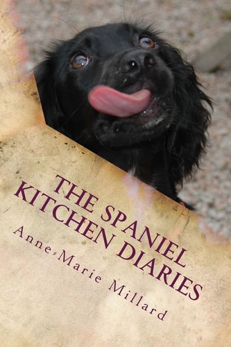 The Spaniel Kitchen Diaries Springer - Sprocker - Cocker