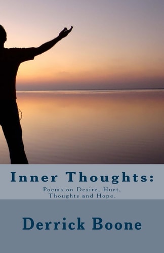 Inner Thoughts : Poems on Desire, Hurt, Thoughts and Hope.