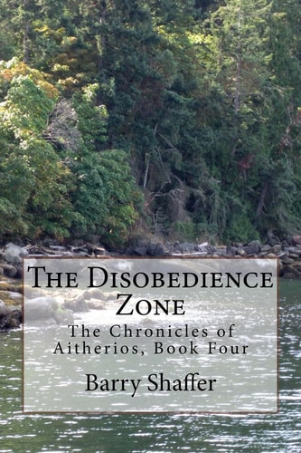 The Disobedience Zone The Chronicles of Aitherios, Book Four