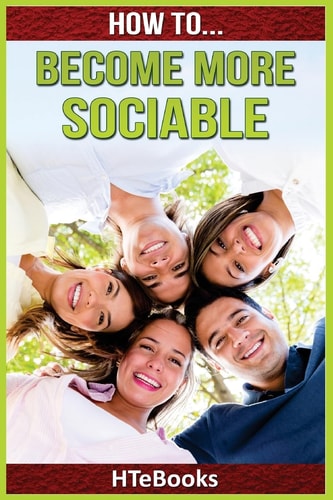 How To Become More Sociable Quick Start Guide