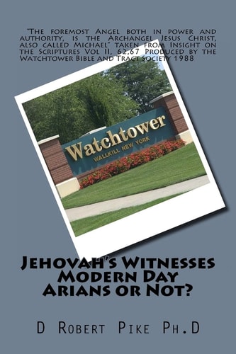 Jehovah's Witnesses - Modern Day Arians Or Not?