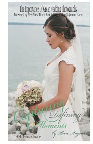 Capturing Defining Moments The Importance Of Great Wedding Photography