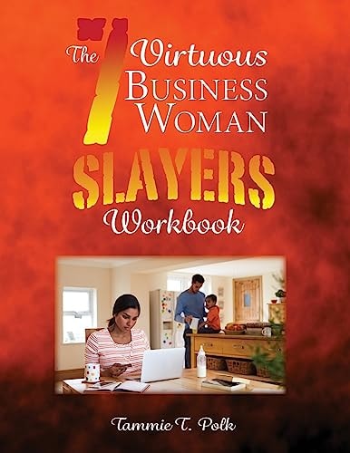 The 7 Virtuous Business Woman Slayers Workbook