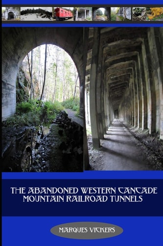 The Abandoned Western Cascade Mountain Railroad Tunnels 1910 Wellington Avalanche