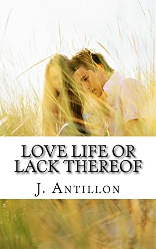 Love Life Or Lack Thereof Book One