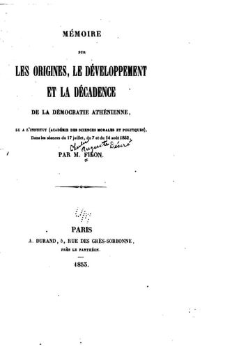 Mémoire Sur Les Origines, Le Développment Et la Décadence de la Démocratie