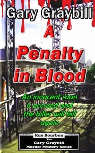 A Penalty in Blood An Innocent Man Is Accused and the Killer Will Kill Again