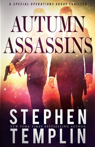Autumn Assassins [#3] a Special Operations Group Thriller