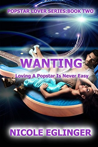 Wanting: Popstar Lover Series #2 Popstar Lover Series