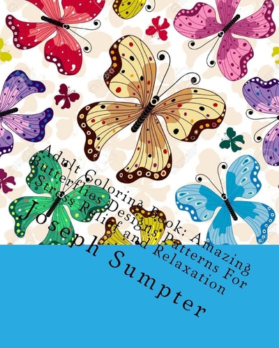 Adult Coloring Book Amazing Butterflies Designs Patterns For Stress Relief and Relaxation