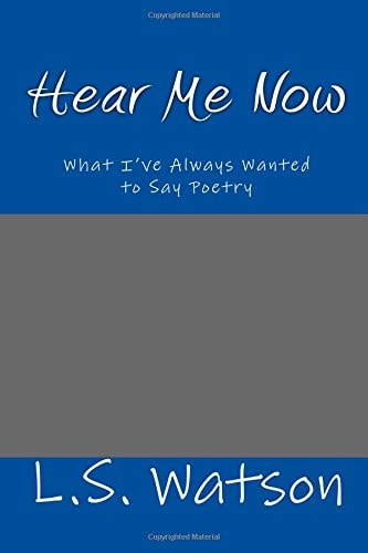 Hear Me Now What I've Always Wanted to Say Poetry