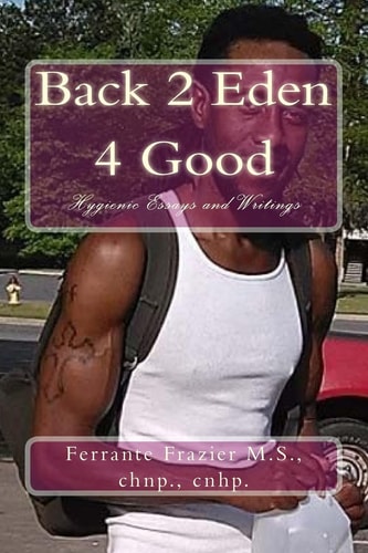 Back 2 Eden 4 Good Hygienic Essays and Writings