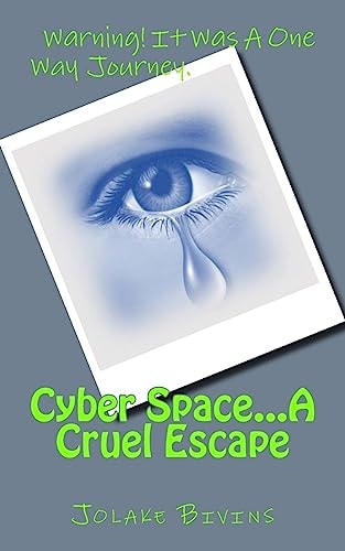 Cyber Space... a Cruel Escape