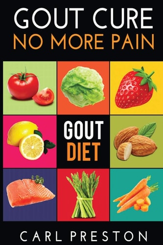 Gout Diet The Anti-Inflammatory Gout Diet: 50+ Gout Cookbook Videos and Gout Recipes: Pain Free in 30 Days Gout Treatment.
