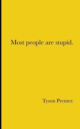 Most People Are Stupid