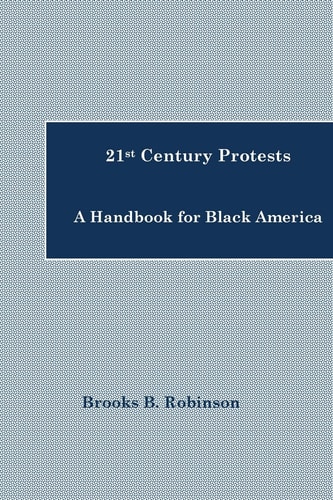 21st Century Protests A Handbook for Black America