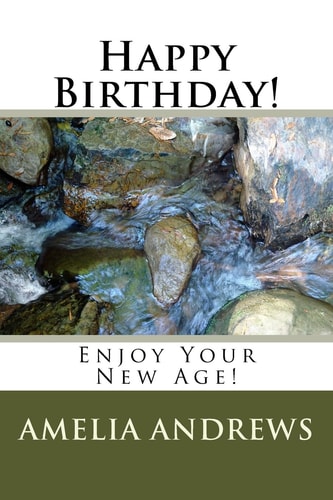 Happy Birthday! Enjoy Your New Age!