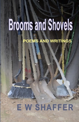 Brooms and Shovels Poems and Writings