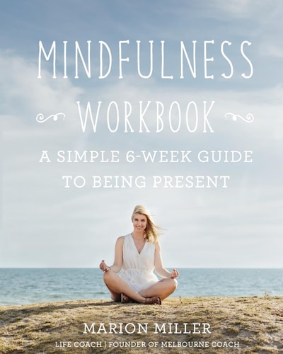 Mindfulness Workbook A Simple 6-Week Guide to Being Present