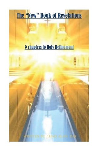 The "New" Book of Revelations 9 Steps to Holy Refinment