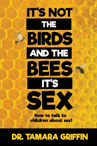 It's Not The Birds And The Bees, It's Sex! How To Talk To Children About Sex