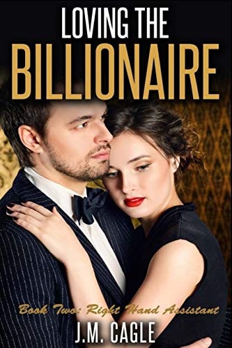 Loving The Billionaire, Book Two Right Hand Assistant