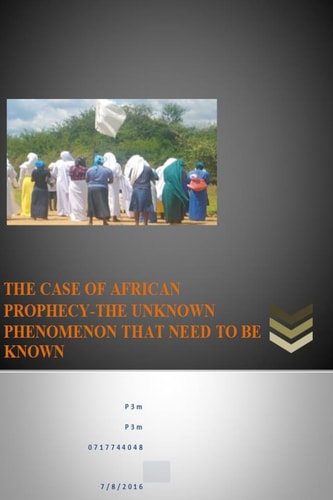 The Case of African Prophecy-The Unknown Phenomenon That Need to Be Known Prophecy - Unlocking the Mysteries
