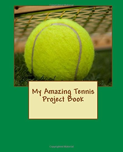 My Amazing Tennis Project Book